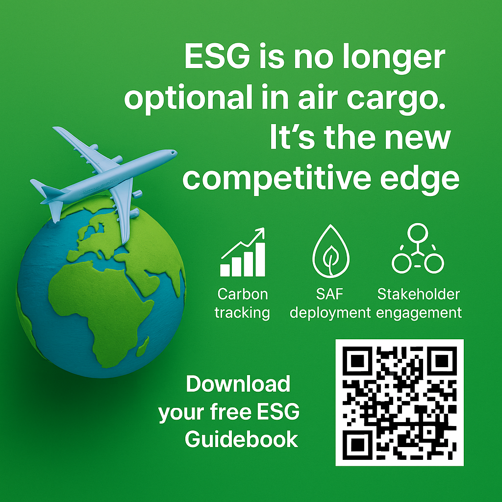 Green background with a 3D globe and airplane on the left. White bold text reads: ‘ESG is no longer optional in air cargo. It’s the new competitive edge.’ Below are three white icons with labels: a bar chart labeled ‘Carbon tracking,’ a leaf labeled ‘SAF deployment,’ and a connected dots icon labeled ‘Stakeholder engagement.’ At the bottom, text reads: ‘Download your free ESG Guidebook’ with a large QR code to the right.