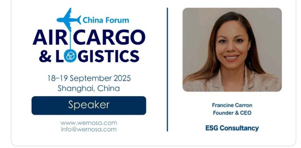 Francine Carron, Founder & CEO of ESG Consultancy, announced as a speaker at the China Forum Air Cargo & Logistics, 18–19 September 2025, Shanghai, China.